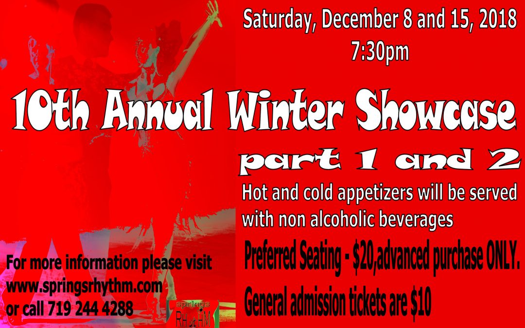 IT IS HERE!!! 10th ANNUAL WINTER SHOWCASE Part 1.     SATURDAY, December 8, 2018