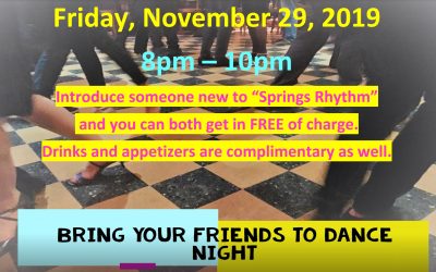 “BRING YOUR FRIENDS TO DANCE NIGHT” Special Event – FRI, November 29, 2019 @ SPRINGS RHYTHM Dance & Event Center