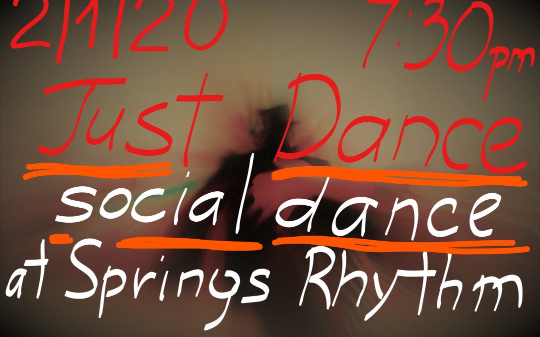 “JUST DANCE” Ballroom, Latin, Country-Western & Swing Social Dance – SAT, February 1, 2020