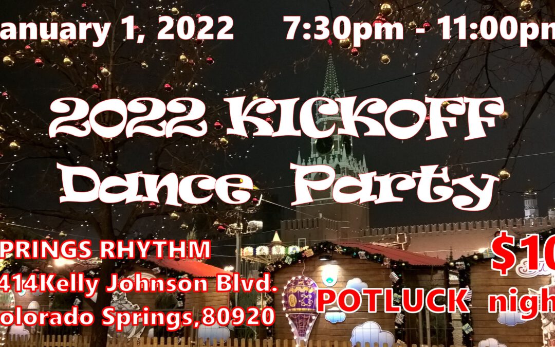 “2022 KICKOFF” Dance Party – POTLUCK night – SATURDAY, January 1, 2022